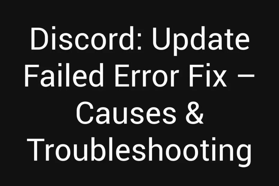 Discord Update Failed Error Fix Causes Troubleshooting