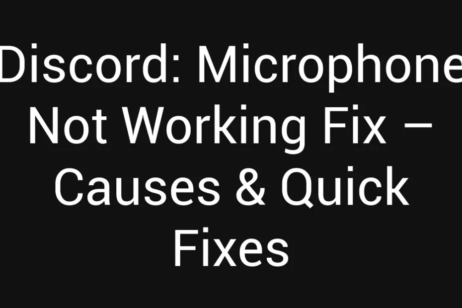 Discord Microphone Not Working Fix Causes Quick Fixes