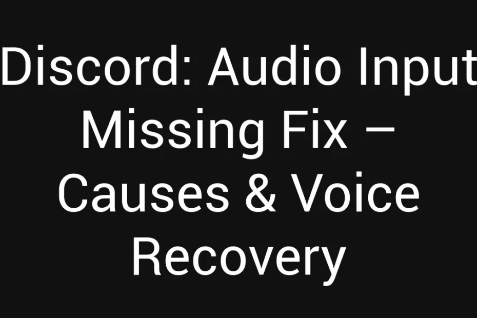 Discord Audio Input Missing Fix Causes Voice Recovery
