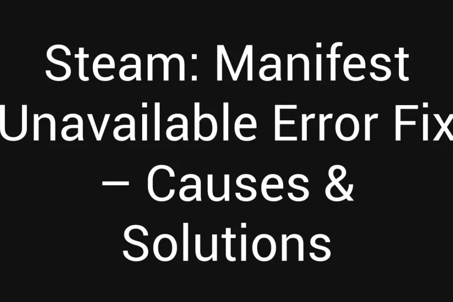 Steam Manifest Unavailable Error Fix Causes Solutions